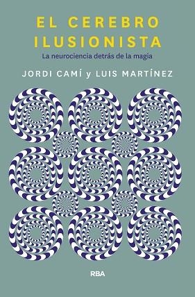 CEREBRO ILUSIONISTA, EL | 9788491873723 | CAMI MORELL, JORDI/MARTÍNEZ LUIS M. | Llibreria Huch - Llibreria online de Berga 