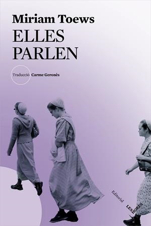 ELLES PARLEN | 9788494904981 | MIRIAM TOEWS | Llibreria Huch - Llibreria online de Berga 