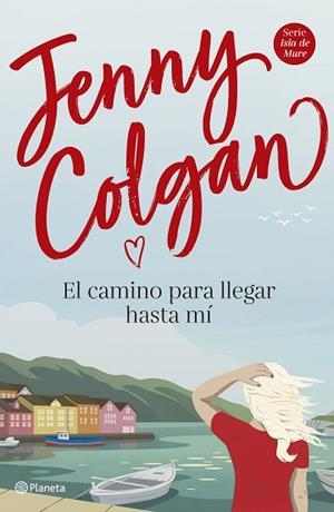 CAMINO PARA LLEGAR HASTA MÍ, EL | 9788408225034 | COLGAN, JENNY | Llibreria Huch - Llibreria online de Berga 
