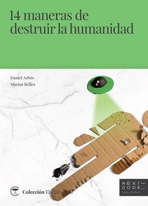 14 MANERAS DE DESTRUIR LA HUMANIDAD | 9788412068559 | ARBÓS LABAIRU, DANIEL/BELLES SAMPERA, MÀRIUS | Llibreria Huch - Llibreria online de Berga 