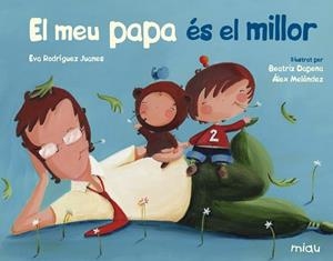 MEU PAPA ES EL MILLOR, EL - CAT | 9788417272678 | RODRIGUEZ JUANES, EVA | Llibreria Huch - Llibreria online de Berga 