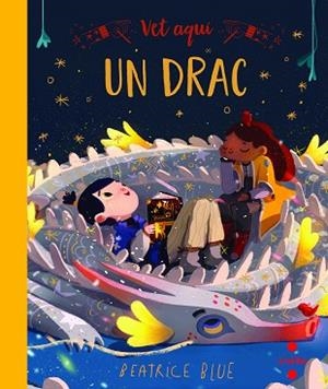 VET AQUÍ... UN DRAC | 9788466147620 | BLUE, BEATRICE | Llibreria Huch - Llibreria online de Berga 