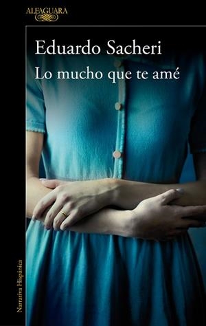 LO MUCHO QUE TE AMÉ | 9788420439365 | SACHERI, EDUARDO | Llibreria Huch - Llibreria online de Berga 
