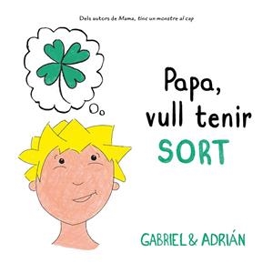 PAPA, VULL TENIR SORT | 9788417736552 | GABRIEL & ADRIÁN, | Llibreria Huch - Llibreria online de Berga 