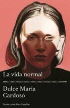 VIDA NORMAL, LA | 9788417353193 | CARDOSO, DULCE MARIA | Llibreria Huch - Llibreria online de Berga 