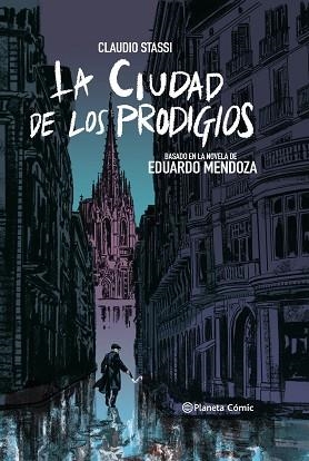 CIUDAD DE LOS PRODIGIOS, LA (NOVELA GRÁFICA) | 9788413410876 | STASSI, CLAUDIO/MENDOZA, EDUARDO | Llibreria Huch - Llibreria online de Berga 