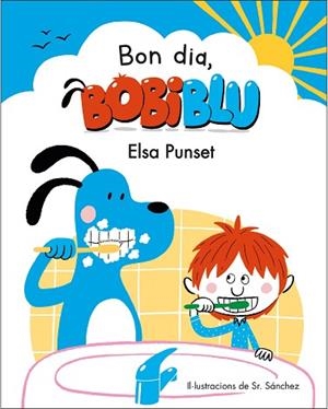 BON DIA, BOBIBLÚ! (BOBLIBLÚ) | 9788448854218 | PUNSET, ELSA/SR. SÁNCHEZ | Llibreria Huch - Llibreria online de Berga 
