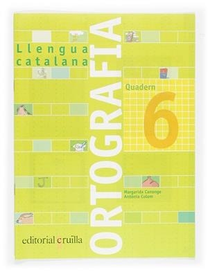 QUADERN ORTOGRAFIA CATALANA  6 | 9788466110938 | CANONGE I BURGUES, MARGARIDA/COLOM I FARRÉ, ANTÒNIA | Llibreria Huch - Llibreria online de Berga 