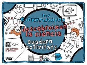 QUADERN ELS SUPERTAFANERS DESCOBREIXEN LA CIÈNCIA | 9788499742854 | VOX EDITORIAL | Llibreria Huch - Llibreria online de Berga 