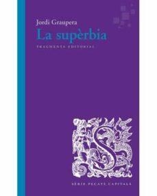 SUPÈRBIA, LA | 9788417796280 | GRAUPERA, JORDI | Llibreria Huch - Llibreria online de Berga 