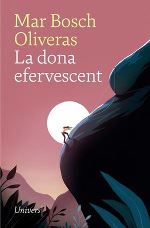 DONA EFERVESCENT, LA | 9788417868536 | BOSCH OLIVERAS, MAR | Llibreria Huch - Llibreria online de Berga 