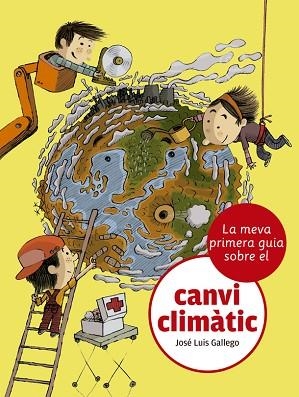 MEVA PRIMERA GUIA SOBRE EL CANVI CLIMÀTIC, LA | 9788424667481 | GALLEGO, JOSÉ LUIS | Llibreria Huch - Llibreria online de Berga 