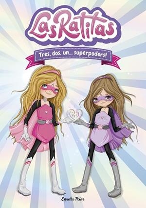 RATITAS 1. TRES, DOS, UN... SUPERPODERS!, LAS | 9788418134395 | RATITAS, LAS | Llibreria Huch - Llibreria online de Berga 