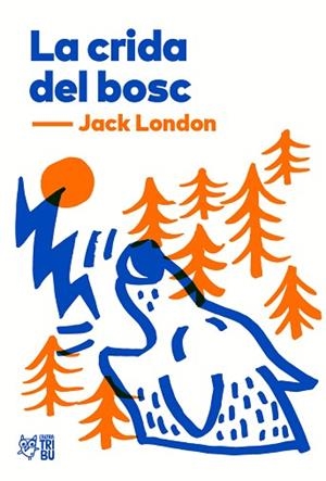 CRIDA DEL BOSC, LA | 9788412138955 | LONDON, JACK | Llibreria Huch - Llibreria online de Berga 