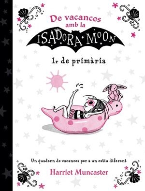 DE VACANCES AMB LA ISADORA MOON (1R DE PRIMÀRIA) (LA ISADORA MOON) | 9788420434353 | MUNCASTER, HARRIET | Llibreria Huch - Llibreria online de Berga 