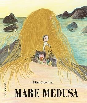 MARE MEDUSA | 9788412060034 | KITTY CROWTHER | Llibreria Huch - Llibreria online de Berga 