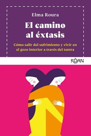 CAMINO AL EXTASIS,EL | 9788418223013 | ROURA, ELMA | Llibreria Huch - Llibreria online de Berga 