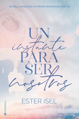 UN INSTANTE PARA SER NOSOTROS | 9788418274640 | ISEL, ESTER | Llibreria Huch - Llibreria online de Berga 