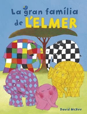GRAN FAMÍLIA DE L'ELMER, LA | 9788448855376 | MCKEE, DAVID | Llibreria Huch - Llibreria online de Berga 