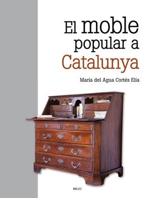 MOBLE POPULAR A CATALUNYA, EL | 9788415885894 | CORTÉS ELIA, M. DEL AGUA | Llibreria Huch - Llibreria online de Berga 
