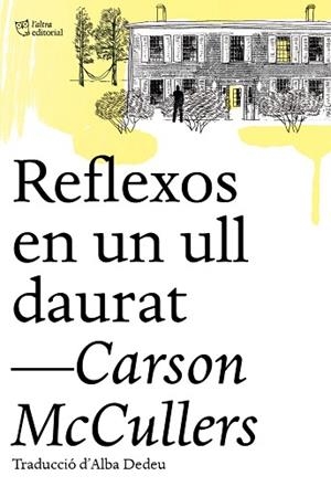 REFLEXOS EN UN ULL DAURAT | 9788412206494 | MCCULLERS, CARSON | Llibreria Huch - Llibreria online de Berga 