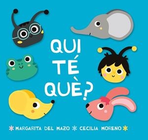 QUI TÉ QUÈ? | 9788416082360 | DEL MAZO, MARGARITA | Llibreria Huch - Llibreria online de Berga 