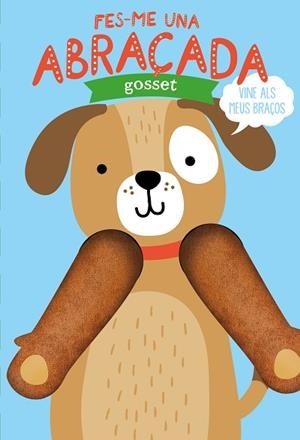 FES-ME UNA ABRAÇADA GOSSET | 9788412156003 | LOUWERS, TANJA/VERBAKEL, HELMI | Llibreria Huch - Llibreria online de Berga 