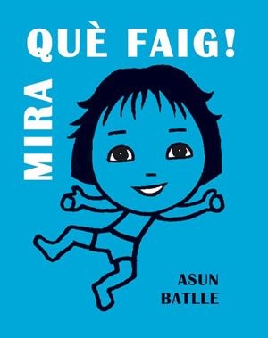 MIRA QUE FAIG | 9788412171716 | BATLLE, ASUN | Llibreria Huch - Llibreria online de Berga 