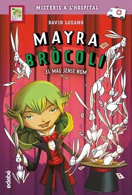 MAYRA BRÒCOLI: EL MAG SENSE NOM | 9788468348995 | LOZANO GARBALA, DAVID | Llibreria Huch - Llibreria online de Berga 