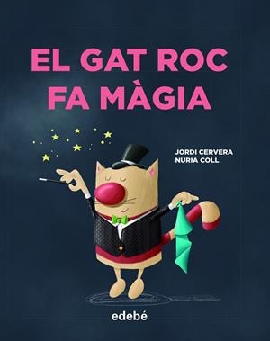 GAT ROC FA MÀGIA, EL | 9788468346335 | CERVERA I NOGUÉS, JORDI | Llibreria Huch - Llibreria online de Berga 