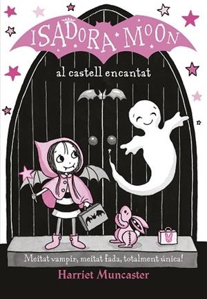 ISADORA MOON AL CASTELL ENCANTAT, LA | 9788420487465 | MUNCASTER, HARRIET | Llibreria Huch - Llibreria online de Berga 