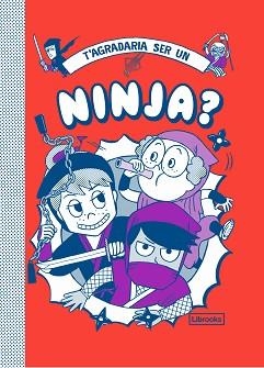 T'AGRADARIA SER UN NINJA? | 9788412087772 | VINCENT, BRUNO/AKIYAMA, TAKAYO | Llibreria Huch - Llibreria online de Berga 