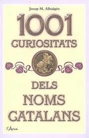 1001 CURIOSITATS DELS NOMS CATALANS | 9788412154511 | ALBAIGES, JOSEP M. | Llibreria Huch - Llibreria online de Berga 