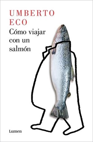COMO VIAJAR CON UN SALMON | 9788426407139 | ECO, UMBERTO | Llibreria Huch - Llibreria online de Berga 