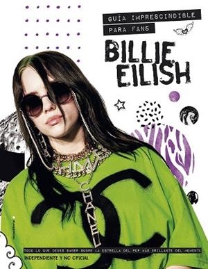BILLIE EILISH GUIA IMPRESCINDIBLE PARA FANS | 9788418014901 | CROFT, MALCOLM | Llibreria Huch - Llibreria online de Berga 