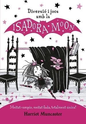 DIVERSIO I JOCS AMB LA ISADORA MOON | 9788420440132 | MUNCASTER, HARRIET | Llibreria Huch - Llibreria online de Berga 