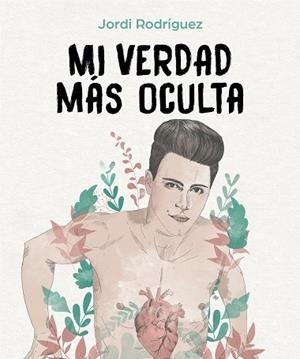 MI VERDAD MAS OCULTA | 9788417736934 | RODRIGUEZ, JORDI | Llibreria Huch - Llibreria online de Berga 