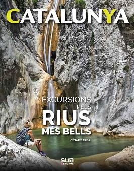 EXCURSIONS PELS RIUS MES BELLS | 9788482167541 | BARBA, CESAR | Llibreria Huch - Llibreria online de Berga 