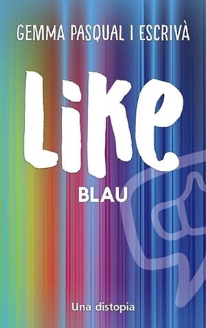 LIKE BLAU | 9788448951986 | PASQUAL I ESCRIVÀ, GEMMA | Llibreria Huch - Llibreria online de Berga 