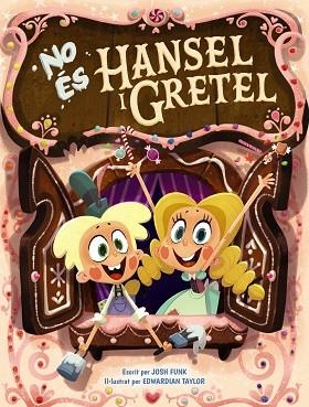 NO ES HANSEL I GRETEL | 9788448951856 | FUNK, JOSH | Llibreria Huch - Llibreria online de Berga 