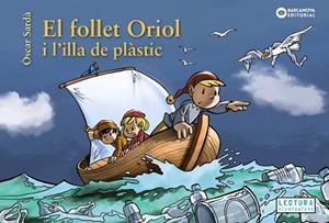 FOLLET ORIOL I L'ILLA DE PLÀSTIC, EL | 9788448952112 | SARDÀ, ÒSCAR | Llibreria Huch - Llibreria online de Berga 