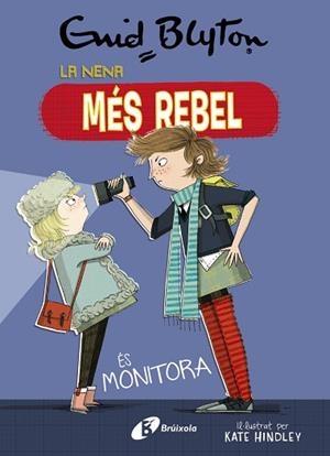 NENA MÉS REBEL 3 LA NENA MÉS REBEL ÉS MONITORA | 9788499063454 | BLYTON, ENID | Llibreria Huch - Llibreria online de Berga 