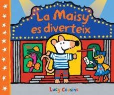 MAISY ES DIVERTEIX , LA  | 9788448852535 | COUSINS, LUCY | Llibreria Huch - Llibreria online de Berga 