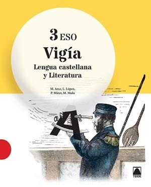 VIGÍA. LENGUA CASTELLANA Y LITERATURA 3 | 9788430789870 | ARCE LASSO, MERCÈ/MIRET PUIG, PAU/LÓPEZ SUSARTE, LOPE/MOLA MARTÍ, MONTSERRAT | Llibreria Huch - Llibreria online de Berga 