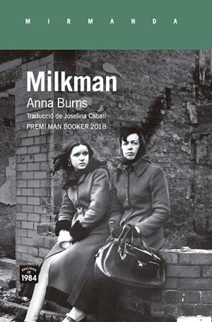 MILKMAN | 9788416987559 | BURNS, ANNA | Llibreria Huch - Llibreria online de Berga 
