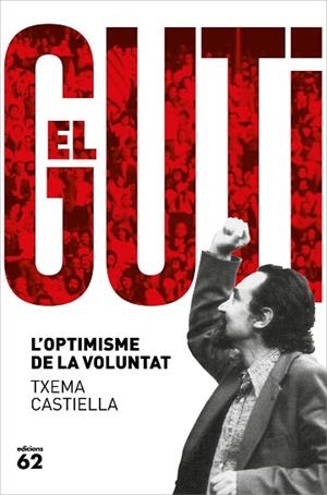 ANTONI GUTIÉRREZ DÍAZ, EL GUTI | 9788429778601 | CASTIELLA, TXEMA | Llibreria Huch - Llibreria online de Berga 