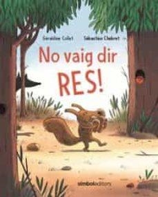 NO VAIG DIR RES! | 9788415315810 | COLLET, GERALDINE | Llibreria Huch - Llibreria online de Berga 