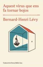 AQUEST VIRUS QUE ENS FA TORNAR BOJOS | 9788417353285 |  LEVY, BERNARD-HENRY | Llibreria Huch - Llibreria online de Berga 