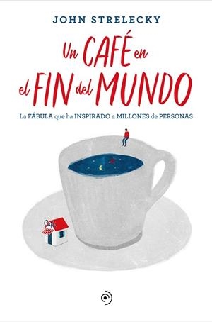 CAFE EN EL FIN DEL MUNDO, UN | 9788418128141 | STRELECKY, JOHN | Llibreria Huch - Llibreria online de Berga 