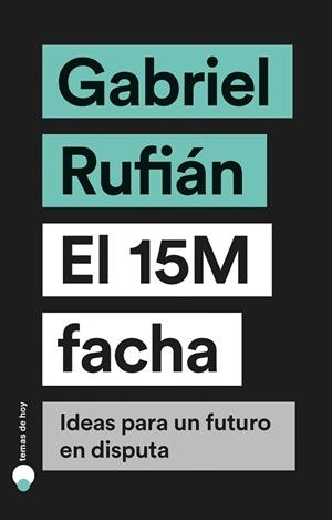 15M FACHA, EL | 9788499988023 | RUFIÁN, GABRIEL | Llibreria Huch - Llibreria online de Berga 